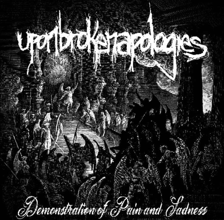 The debut <a href="/uba978/">uponbrokenapologies</a> demo “Demonstration of Pain and Sadness” is out TODAY. A new band/project me and <a href="/emoviolence617/">Eddy Smith</a> have been hyping up for a minute and it goes out to the old school metalcore/MySpace Deathcore heads 

Me: Guitar &amp; Bass
Eddy: Vox and Drums 

STREAM it now
