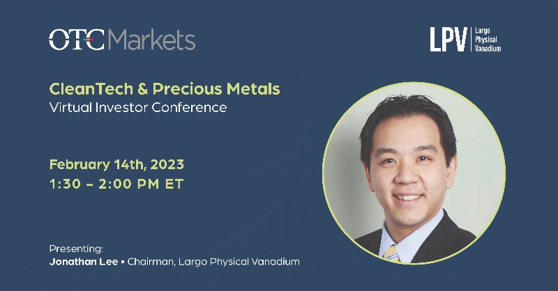 LPVanadium's tweet photo. We are pleased to invite individual and institutional investors, as well as advisors and analysts, to attend our presentation during the @OTCMarkets  CleanTech &amp; Precious Metals Virtual Investor Conference on Tuesday, February 14, 2023 at 1:30 p.m. ET. 

Register below ⬇️