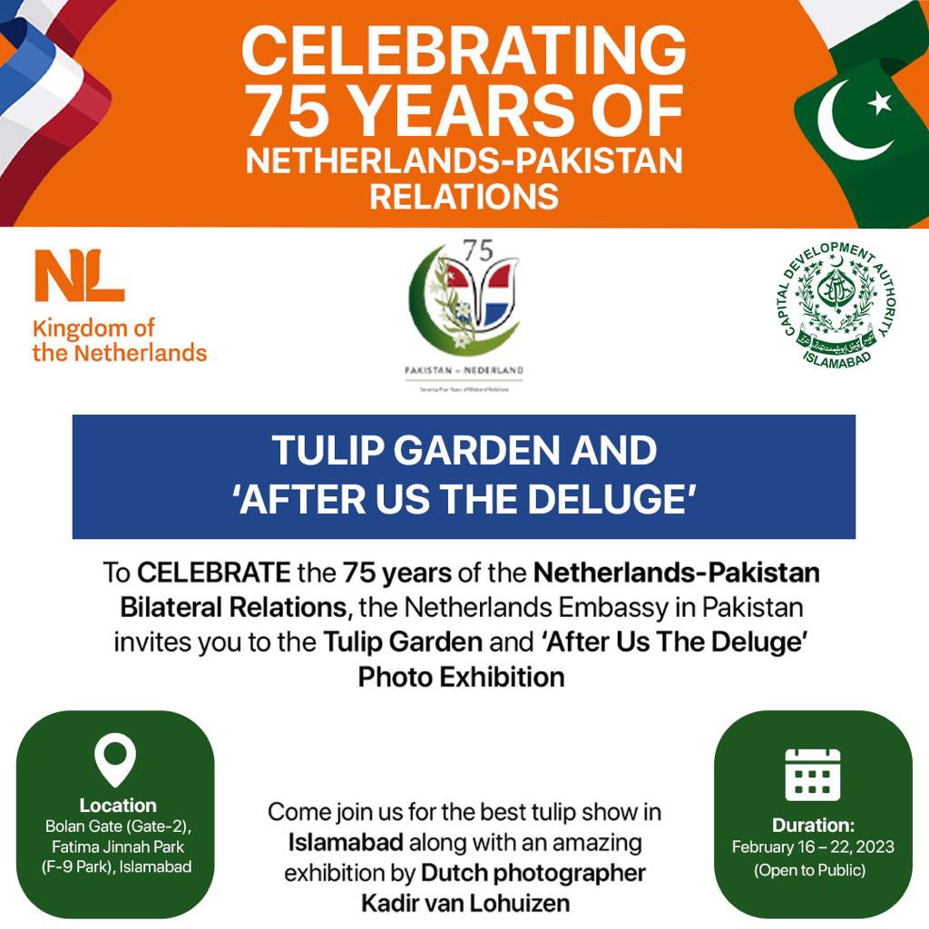 NLinPakistan's tweet photo. 📢 🇳🇱🇵🇰 celebrate 75 years of bilateral relations in 2023.
Save the dates ➡️ 16-22 Feb
We bring ‘Tulip Garden & After Us The Deluge’ Photo Exhibition to
#Islamabad
📌Baradari, Bolan Gate (Gate 2) Fatima Jinnah Park (F-9)
#75YearsRelations 🇳🇱🇵🇰friendship #PakistanFloods https://t.co/n6vahrvEbo