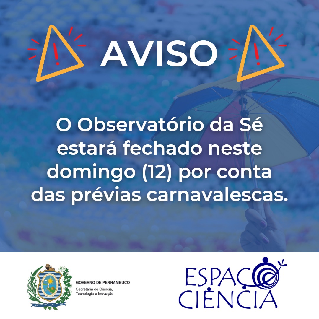 O Observatório da Sé estará fechado neste domingo por conta das prévias carnavalescas. Haverá desfile das "Virgens do Bairro Novo" e eventos como o Olinda Beer e, por conta da segurança e das aglomerações, não funcionaremos. Na sexta e sábado, o Observatório funciona normalmente