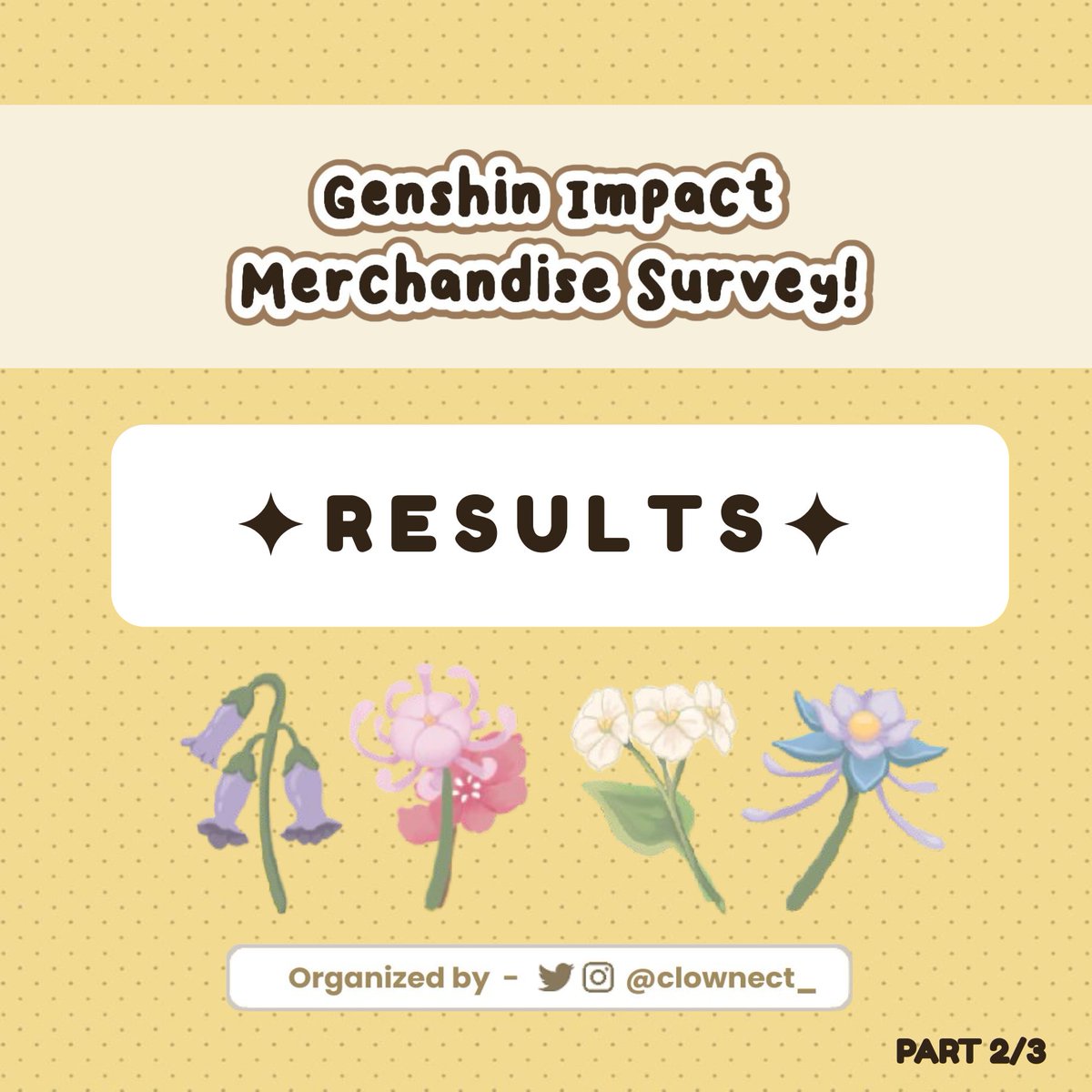 clownect_'s tweet photo. ✨ GENSHIN SURVEY RESULTS ✨

𝗣𝗮𝗿𝘁 𝟮 - 𝗙𝗮𝗻𝗱𝗼𝗺 𝗦𝗲𝗹𝗮𝗶𝗻 𝗚𝗲𝗻𝘀𝗵𝗶𝗻 𝗜𝗺𝗽𝗮𝗰𝘁

Berikut adalah fandom selain Genshin Impact yang merch-nya dicari oleh responden!

#GenshinImpact #MerchSurvey #原神 https://t.co/magbGaQuNM