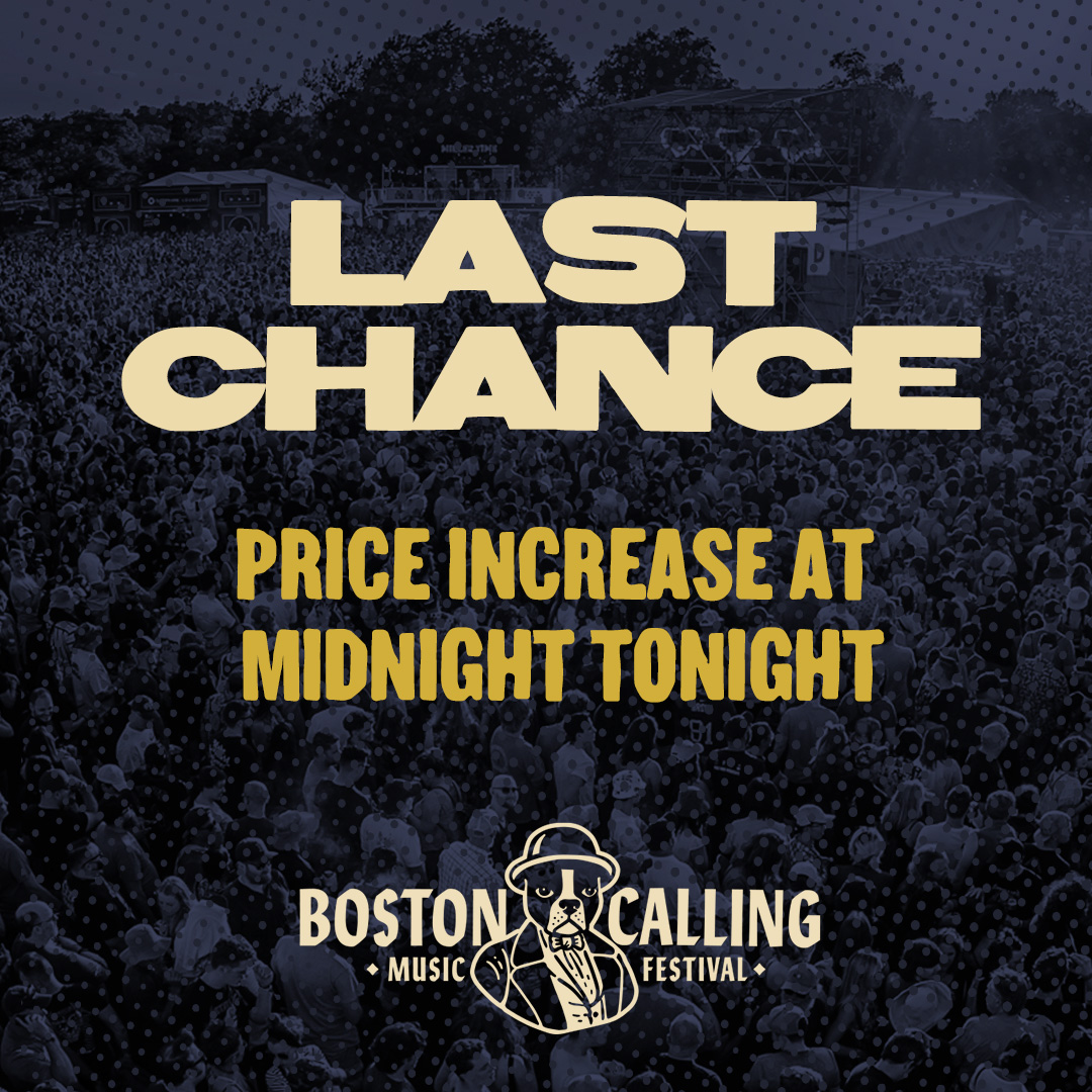 🚨🚨 Ticket prices are going up TONIGHT! Grab your tickets before midnight: bostoncalling.com/tickets/ #BostonCalling #festivalseason