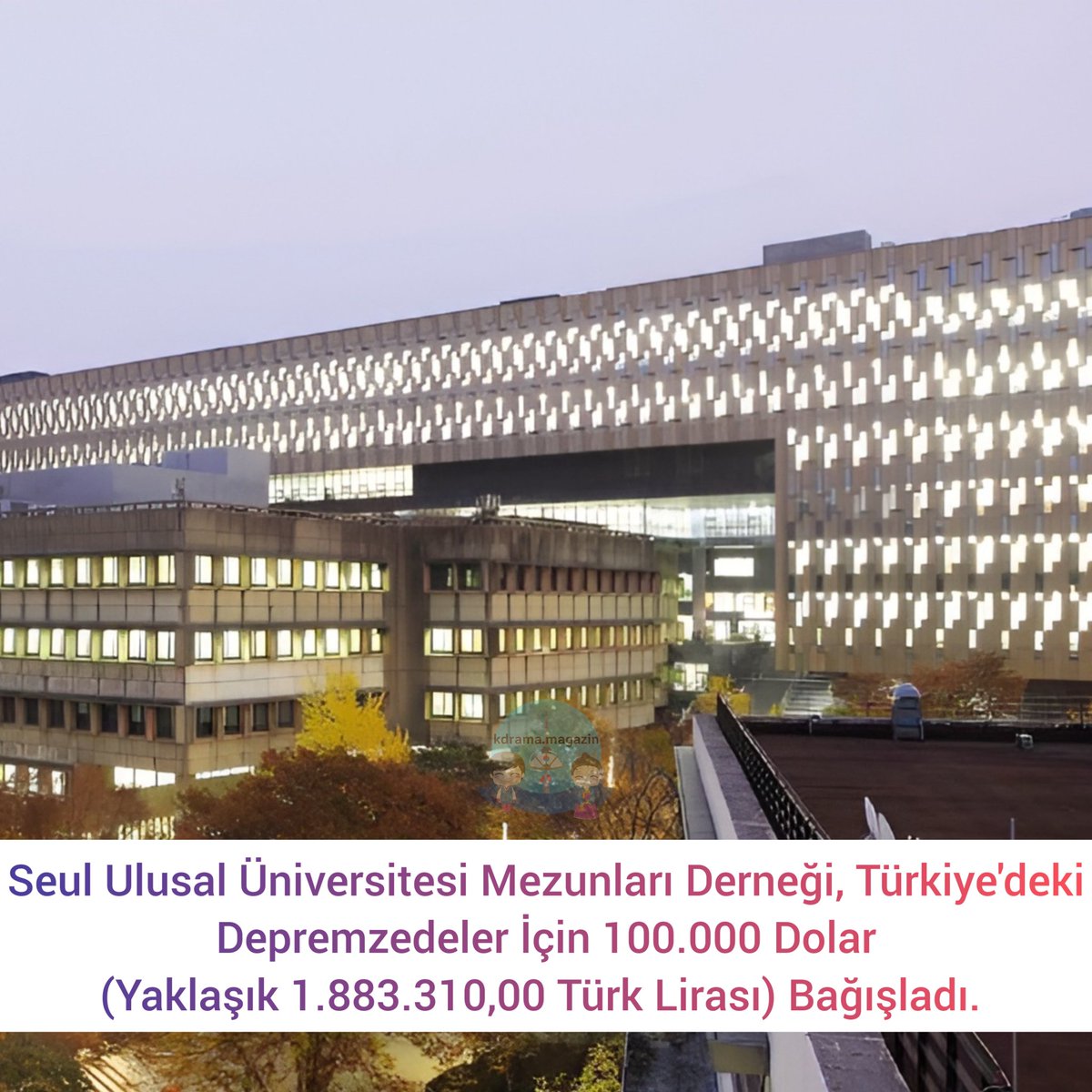 Seul Ulusal Üniversitesi Mezunları Derneği, Türkiye'deki Depremzedeler İçin 100.000 Dolar (Yaklaşık 1.883.310,00 Türk Lirası) Bağışladı.