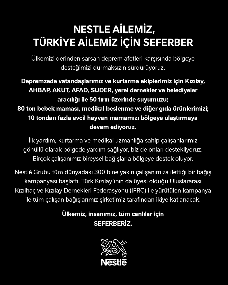 Nestlé'ye Sor (@nestleyesor) on Twitter photo Nestlé ailemiz, Türkiye ailemiz için seferber! Ülkemizi derinden sarsan deprem afetleri karşısında bölgeye desteğimizi durmaksızın sürdürüyoruz. Ülkemiz, insanımız, tüm canlılar için seferberiz. Nestlé ailemiz, Türkiye ailemiz için seferber! Ülkemizi derinden sarsan deprem afetleri karşısında bölgeye desteğimizi durmaksızın sürdürüyoruz. Ülkemiz, insanımız, tüm canlılar için seferberiz.