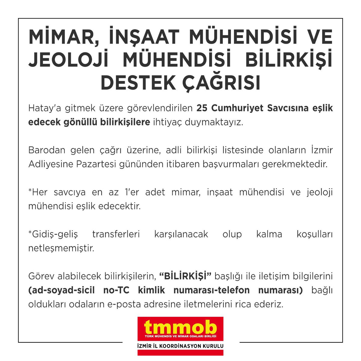 izmimod's tweet photo. •MİMAR, İNŞAAT MÜHENDİSİ VE JEOLOJİ MÜHENDİSİ BİLİRKİŞİ DESTEK ÇAĞRISI 

Hatay'a gitmek üzere görevlendirilen 25 Cumhuriyet Savcısına eşlik edecek gönüllü bilirkişilere ihtiyaç duymaktayız. https://t.co/K8vjz4wBLs