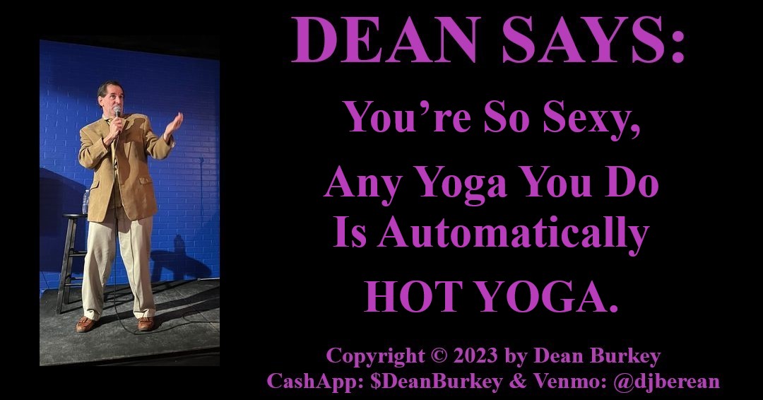DeanBurkey's tweet photo. #DeanSays #DeanBurkey #Comedy #DeanComedy #PleaseLikeAndShare #Social #SocialMedia #Beauty #Love #Sexy #Yoga #HotYoga #YourSmileIsWhatCausesGlobalWarming #YouCanMeltMyGlaciersAnytime #HeSaidRespectfully
How To Write Comedy Jokes: https://t.co/APPIxNXKOp https://t.co/2csOiVWbpJ