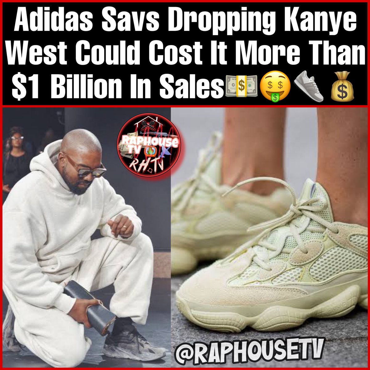 raphousetv2's tweet photo. Adidas Says Dropping Kanye West Could Cost It More Than $1 Billion In Sales💵🤑👟💰 https://t.co/lkj0ufCevg
