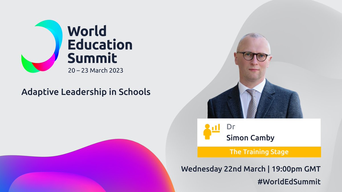 Training Stage at #WorldEdSummit Wednesday's sessions will focus on #leadership, esp adaptive leadership =strategies that will help leaders at every level navigate complex challenges. Wednesday 22 March @ 1900 GMT welcomes @simoncamby, Group Education Director @CognitaSchools