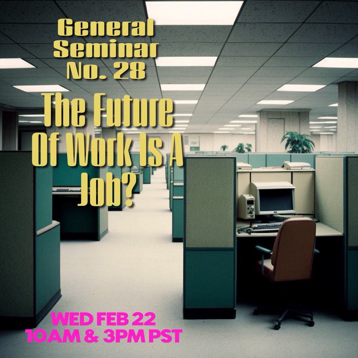 generalseminar's tweet photo. General Seminar 28 - The Future of Work Is A Job??

https://t.co/uBhYtZ6pV8

#futureofwork https://t.co/Yd1dvpNR8g