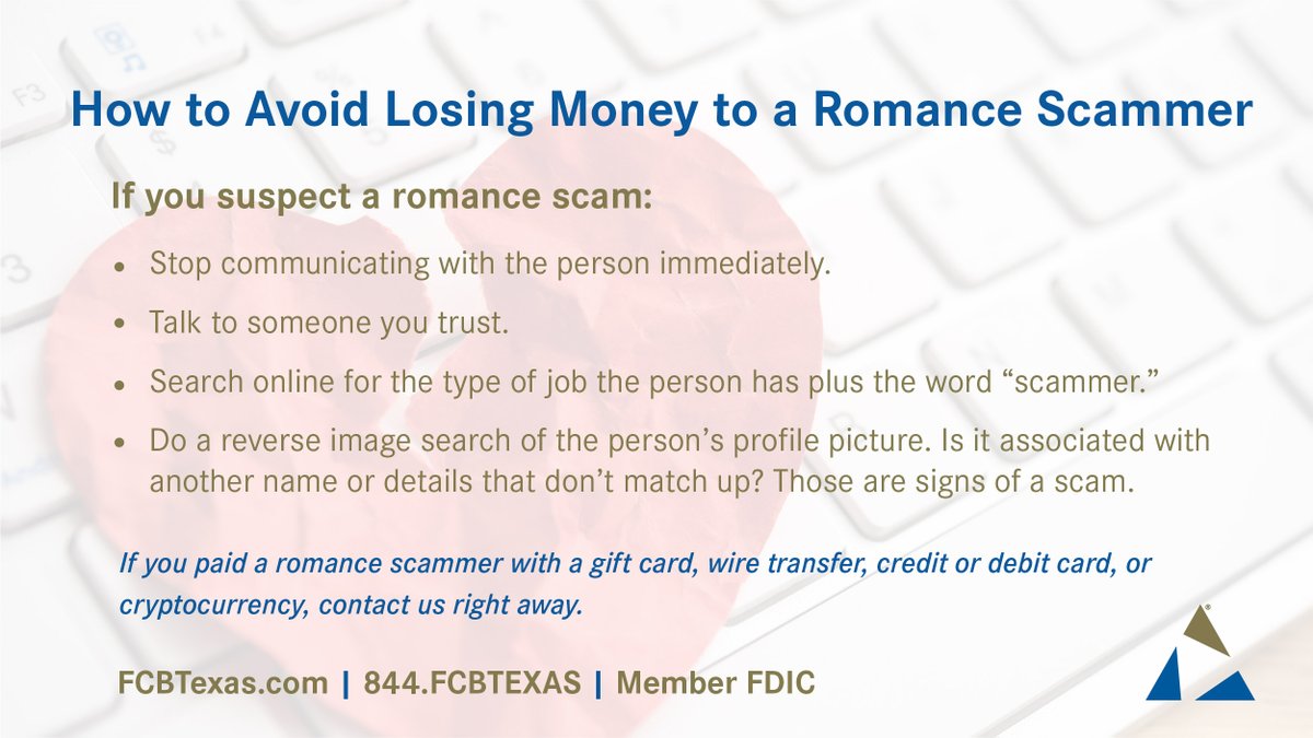 FirstCapBankTx's tweet image. Valentine’s Day is almost here and so are romance scams. Learn how to protect yourself from becoming a victim of romance scams and avoid losses with these tips below.