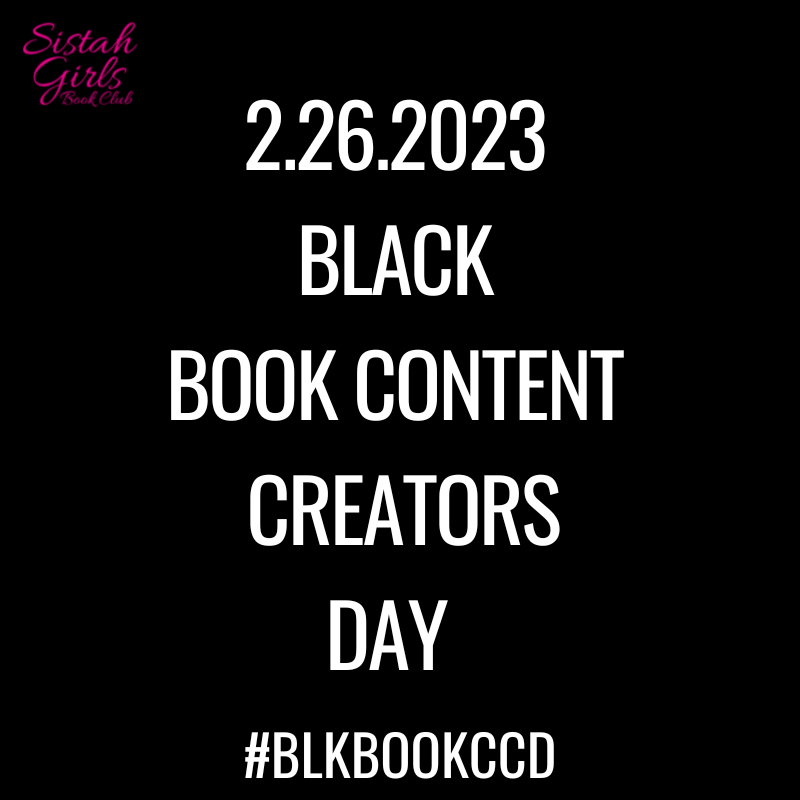 Sistah Girls, don't you think it's time our book content creators get some shine?!?!

2.26.23 ⬅️ we are celebrating Black Book Content Creators alllllll day!

So content creators get ready to show offfff!

#sistahgirlsbookclub #BLKBOOKCCD #blackliterature #blackbookclubs