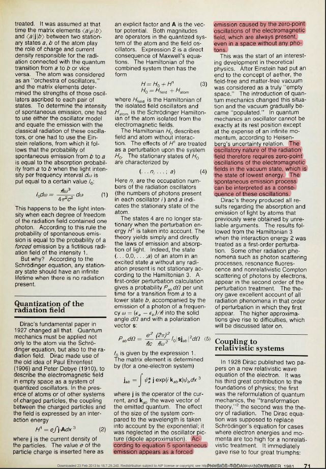 Victor Weisskopf on why even spontaneous emission is stimulated, in his article in Physics Today, November 1981: The development of field theory in the last 50 years.
.
.
.
.
#FieldTheory #Physicstoday #QuantumFieldTheory #QuantumFluctuation #RadiativeTransition