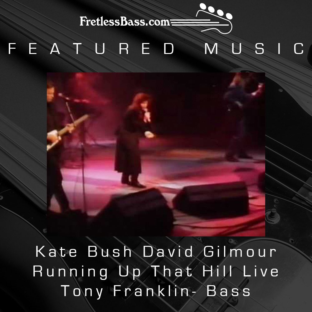 fretlessbass.com Featured Music – Running Up That Hill – Tony Franklin fretless bass – Kate Bush David Gilmour – Live <a href="/fretlessmonster/">Tony Franklin</a> #tonyfranklin #katebush #runningupthathill #strangerthings #fretless #fretlessbass #bassguitar #nofretsnolimits