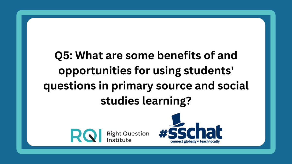 RightQuestion's tweet photo. Q5: What are some benefits of and opportunities for using students' questions in primary source and social studies learning? #sschat https://t.co/aPG6OR4nkG