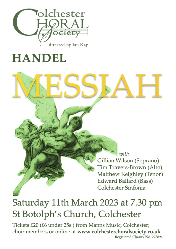 Get your tickets for our next concert.  Handel - Messiah, Saturday 11th March 2023 at 7.30 pm in
St Botolph’s Church, Colchester.  Tickets are on sale at colchesterchoralsociety.co.uk/events.shtml Manns Music <a href="/Mannsmusic/">Mann's Music</a>  or from choir members.  <a href="/edbllrd/">Ed Ballard</a>