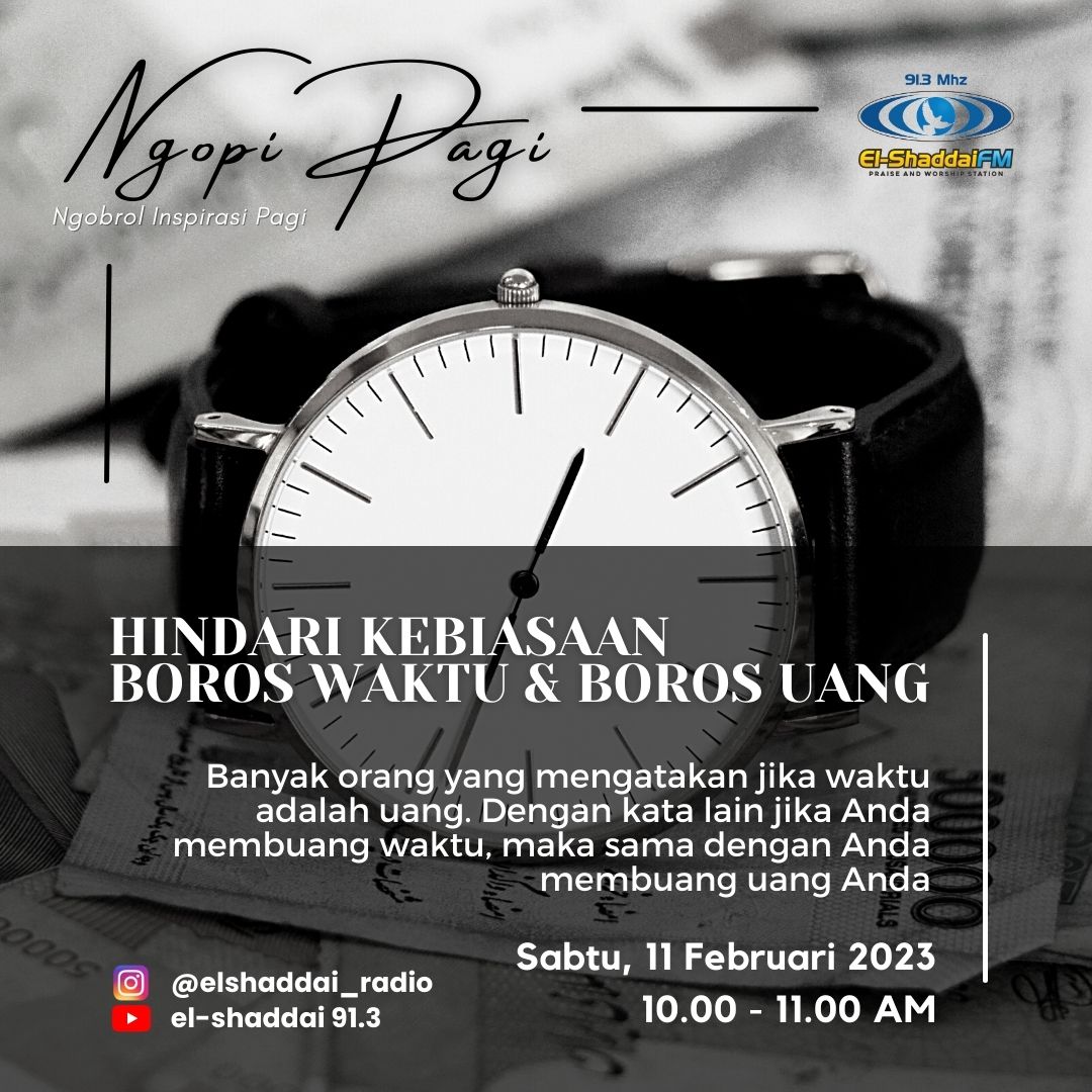 👋 Shalom Keluarga El-Shaddai,

🤔 Apa sih hal-hal yang membuat Anda boros waktu dan akhirnya berujung membuat Anda boros uang juga?

📲 Yuk simak informasinya hanya di Ngopi Pagi
Sabtu, 11 Februari 2023
10.00 - 11.00 AM