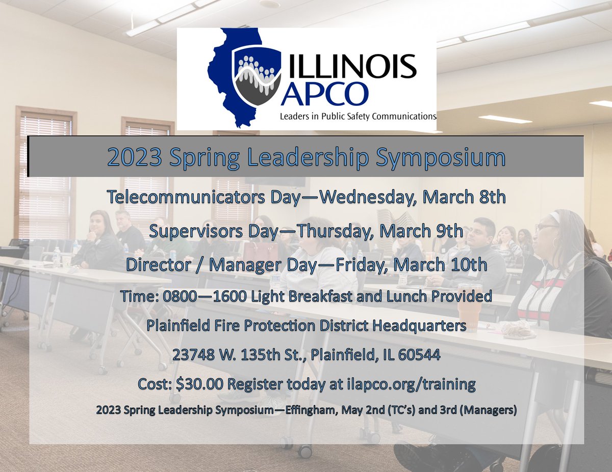 Registration is now open for Illinois APCO's Spring Leadership Symposium, 3/8 for TC's, 3/9 for Supervisors, 3/10 for Directors / Managers. Agenda's and Registration ilapco.org/training