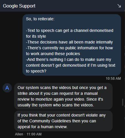 SirSwagYT's tweet photo. I just spoke to YouTube support. It turns out channels can get demonetized for using Text to Speech. There is no way to differentiate a text to speech strike from anything else that would get a video demonetized. There is also no public information about this policy. https://t.co/AHtHTJWJ88