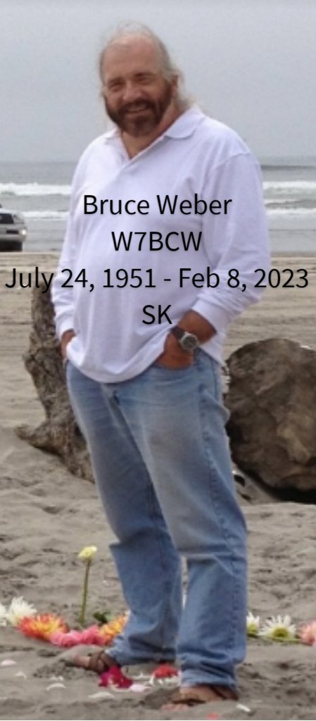 It is with sadness and a heavy heart that we announce that longtime SVARC member and current club president Bruce Weber W7BCW passed away the afternoon of Feb 8th and now is Silent Key.
May your thoughts and prayers be with his wife Kathy K7THY and their family.