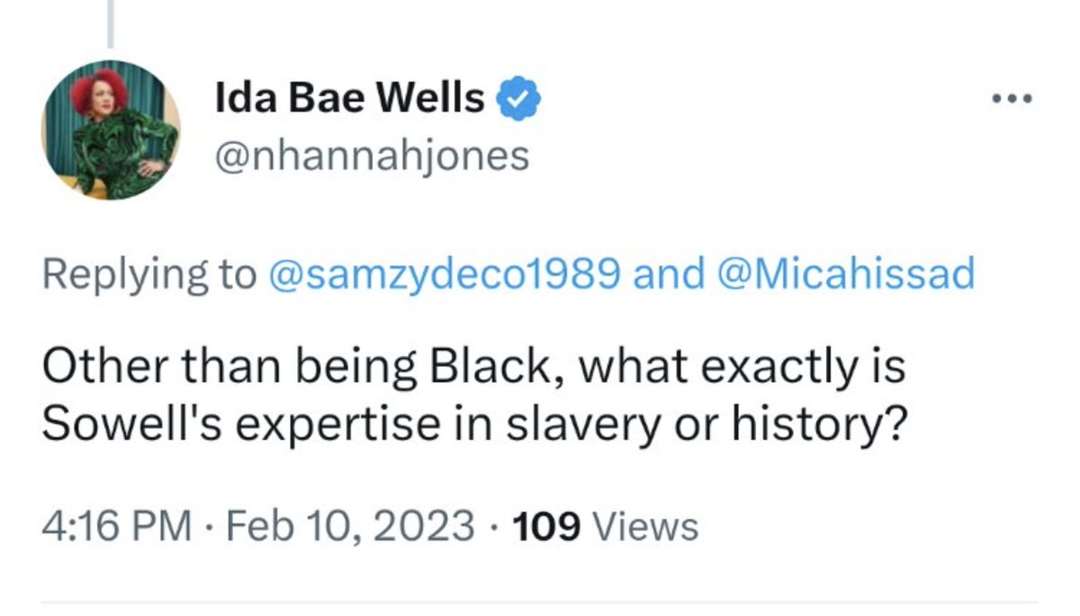 Sowell: *Publishes multiple tomes on the history of race, conquest, and slavery––replete with thousands of citations*

Nikole Hannah-Jones: