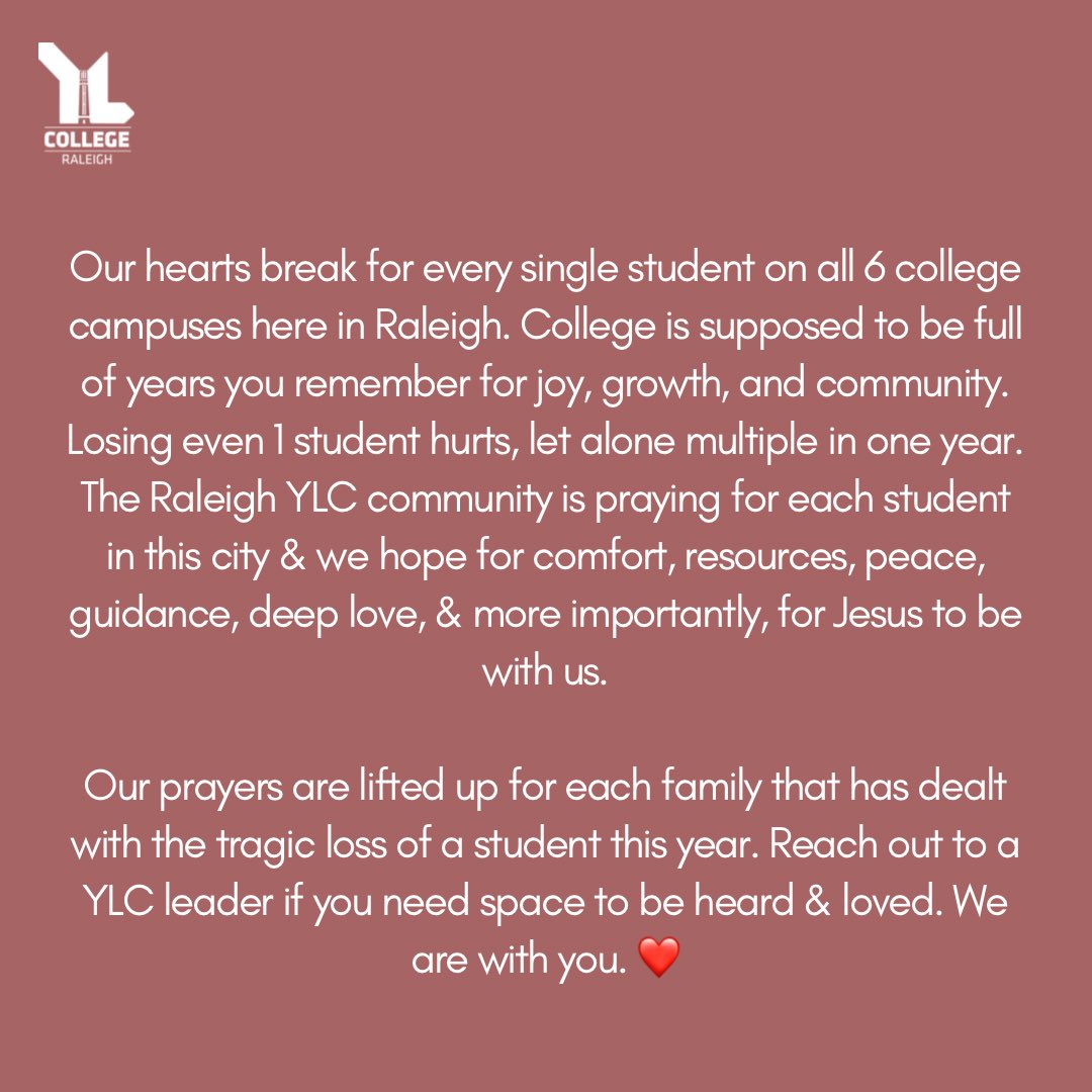 ncsuYLC's tweet photo. We have no adequate words as our hearts continue to break. We lift up prayers for every family &amp; student that has been affected by the tragic loss of a student this year. 

For every student. For every broken heart - God is with you and we are with you. ❤️ https://t.co/VHErTZrpwp