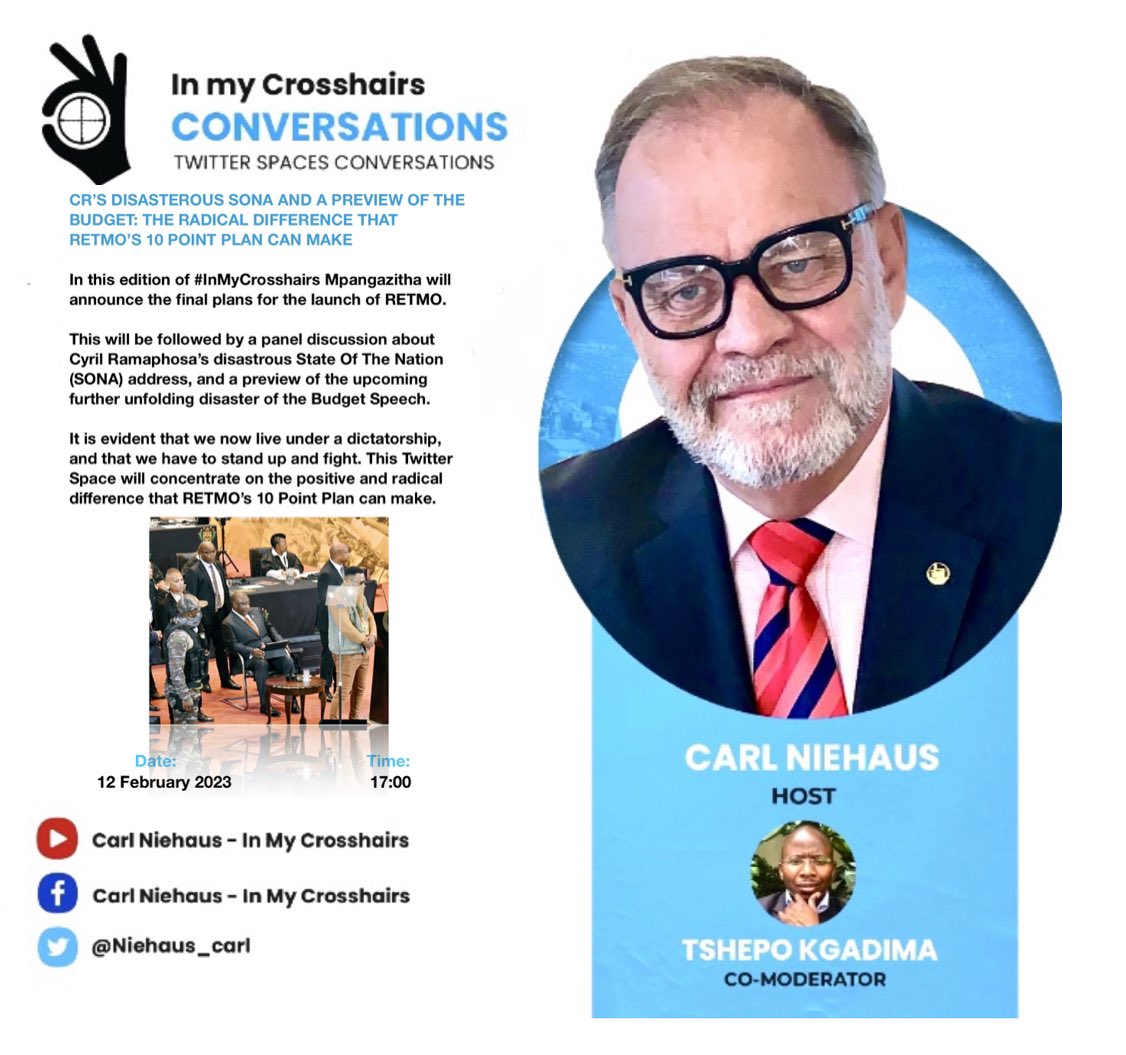 niehaus_carl's tweet photo. REMINDER: Join my #InMyCrosshairs Space on Sun. 12 Feb. at 17:00. Together with a panel we'll discuss CR's disastrous #SONA, and preview the upcoming Budget. Emphasis will be on the radical difference that #RETMO's 10 Point Plan can make. 

Set a reminder: https://t.co/IwBfqppwm7 https://t.co/UzeM18MVOk