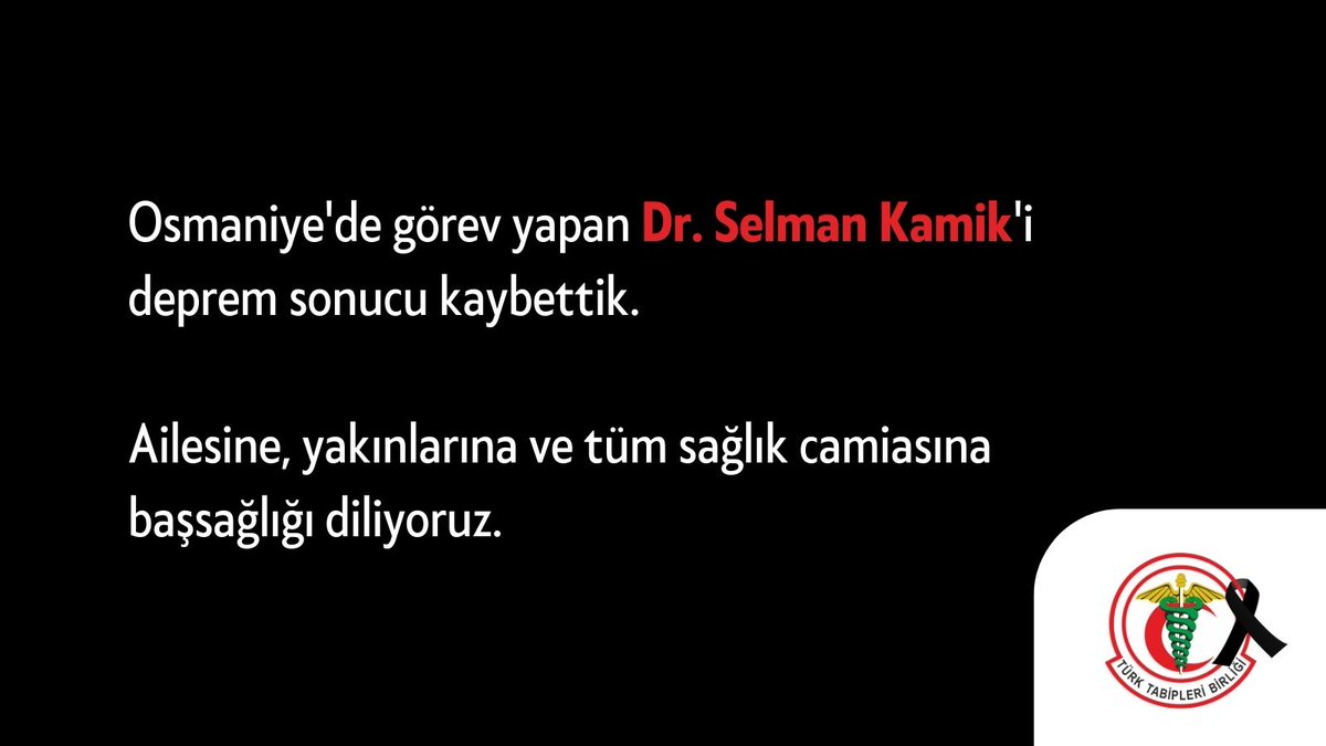 ttborgtr's tweet photo. Osmaniye'de görev yapan Dr. Selman Kamik'i #deprem sonucu kaybettik.

Ailesine, yakınlarına ve tüm sağlık camiasına başsağlığı diliyoruz. https://t.co/iPFsTWmpMe