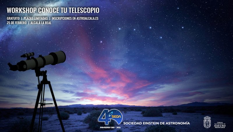 Workshop CONOCE TU TELESCOPIO.
Para aquellos que están pensando en adquirir un telescopio o ya poseen uno en casa y no saben cómo utilizarlo o les gustaría sacarle el máximo provecho. 

Inscripciones gratuitas en astroalcala.es/40-aniversario/