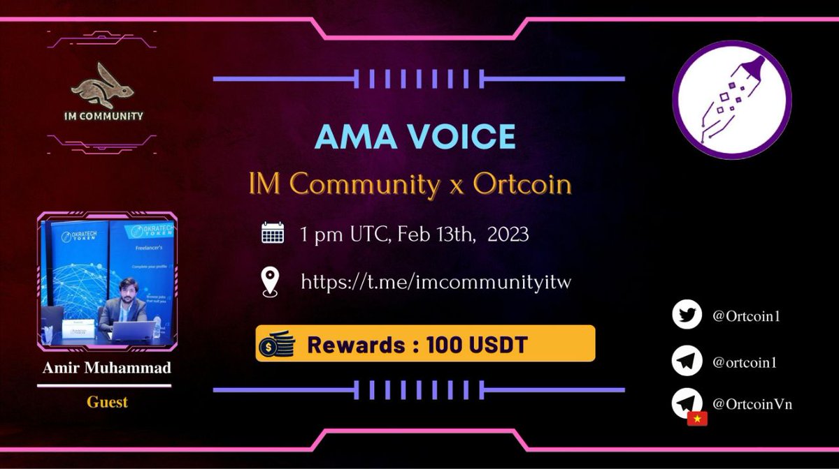 IM COMMUNITY will hold an AMA voice  with ortcoin.org on 13 Feb 2022 l 01:00 PM UTC l 20:00 GMT+7 
Prize: 100 USDT
Rules:
1. Details t.me/imcommunityitw
2.Follow <a href="/Ortcoin1/">Okratech Token (ORT)</a> &amp; 
<a href="/IM_Communityitw/">IM_COMMUNITY</a>
3. Like, Retweet  &amp; Your Questions (max 3 questions)
