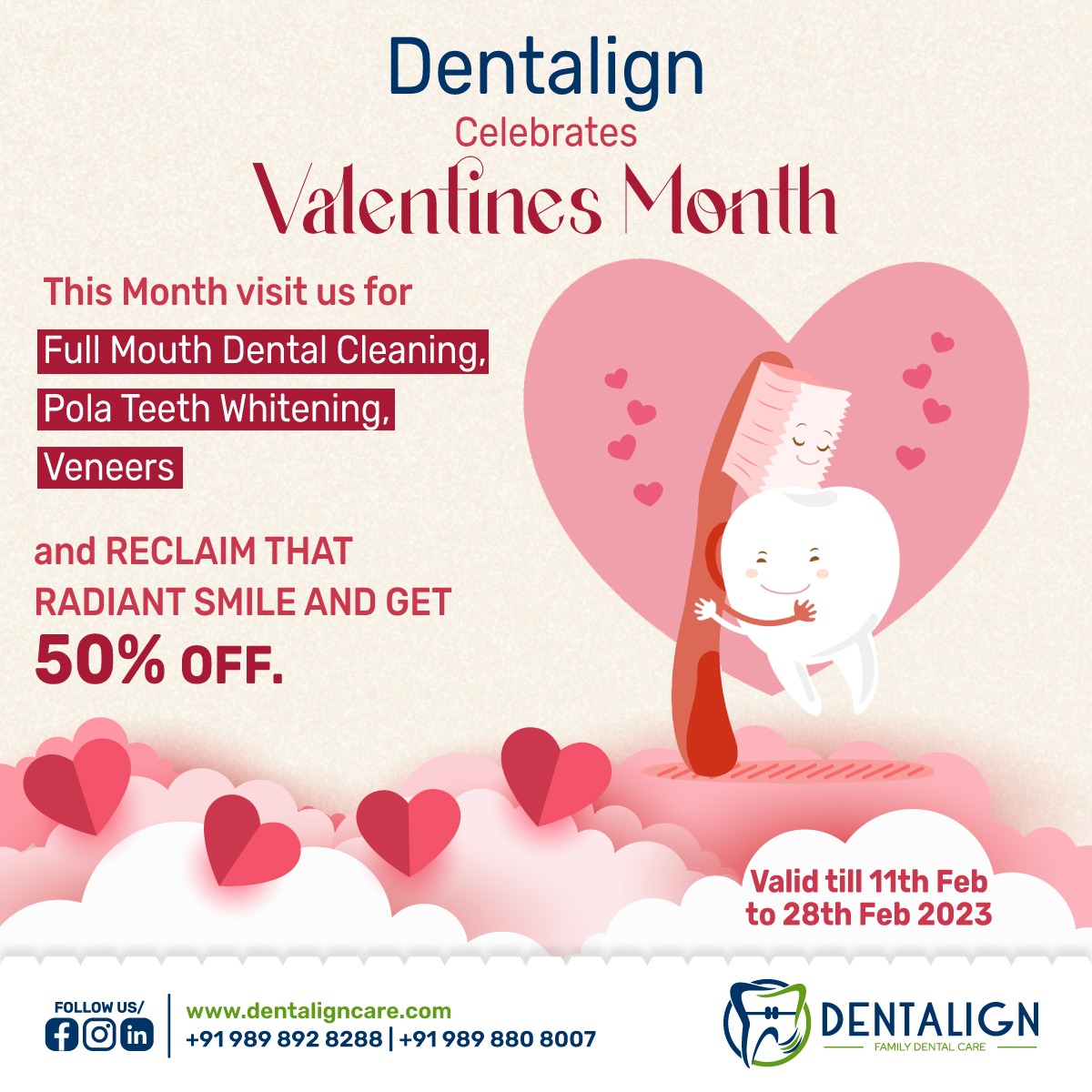 It's 50% off.Really😱

yes, Celebrate Your Valentine's Week with Dentalign and get full Mouth Dental Cleaning, Pola Teeth Whitening, and Veneers at 50%. 

#dentalign #dentist #valentineoffer #valentinediscount #valentinespecial #teethwhitening #oralcheckup #oralhealth