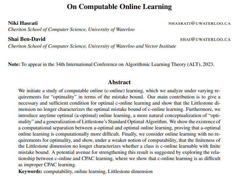 Congrats to <a href="/UWCheritonCS/">Waterloo's Cheriton School of Computer Science</a> colleagues Niki Hasrati (<a href="/niki_hasrati/">Niki Hasrati</a>) &amp; Shai Ben-David (<a href="/shaibendavid5/">shai ben-david</a>) on best paper at #ALT2023. Main result shows when an online learner must be computable, it's no longer characterized by Littlestone dimension. Check it out: arxiv.org/abs/2302.04357