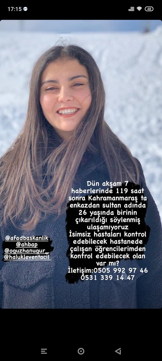 hamide190307's tweet photo. DÜN AKŞAM KAHRAMANMARAŞ’TA SULTAN ADINDA 26 YAŞINDA BİR KADIN ÇIKARILDI SÖYLENMİŞ HASTANELERDE LÜTFEN İSİMSİZ HASTALARA BAKILSIN LÜTFEN @BabalaTv @OguzhanUgur @haluklevent @ProfDemirtas @PincTivi @AFADBaskanlik https://t.co/08tshELoZO