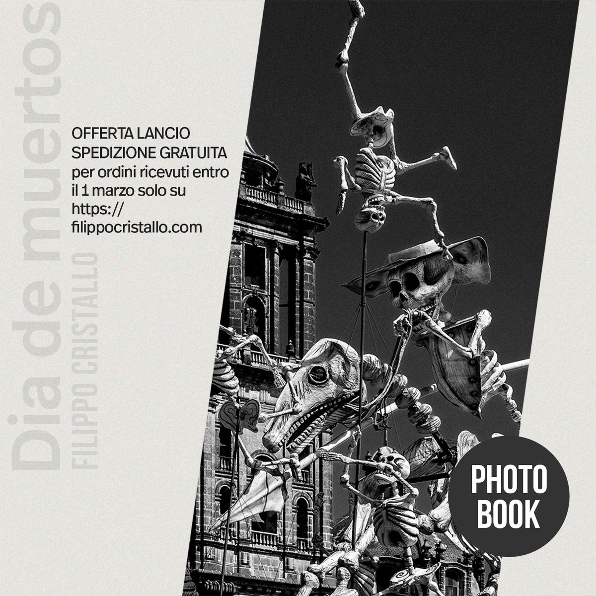 “DIA DE MUERTOS” di FILIPPO CRISTALLO
il volume sarà in libreria e online dal 1 marzo 2023. 
OFFERTA LANCIO
SPEDIZIONE GRATUITA per gli ordini ricevuti entro
il 1 marzo
Per maggiori dettagli visita il sito

#photobook   #photobookdesign #photobookjunkies #rarephotobooks