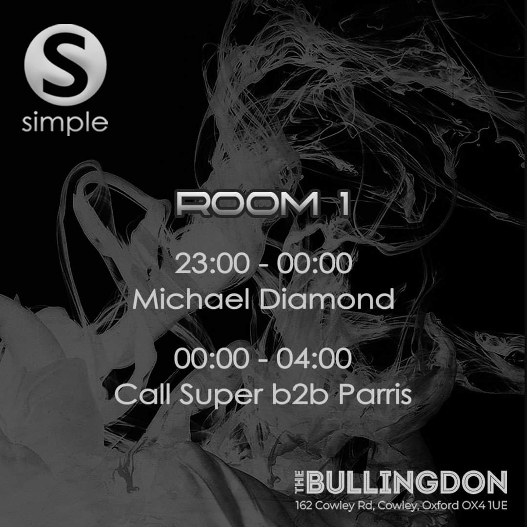 S E T  T I M E S  -  T O N I G H T :  
C A L L  S U P E R  B2B  P A R R I S 

ROOM 1 [Main Room]

<a href="/diamondsounduk/">Michael Diamond</a> | 23:00 - 00:00

Call Super b2b <a href="/parris_dj/">Parris</a> | 00:00 - 04:00

<a href="/TheBullingdon/">The Bullingdon</a>, 162 Cowley Rd, Oxford OX4 1UE

Final Release Tier🎟️: ra.co/events/1596250