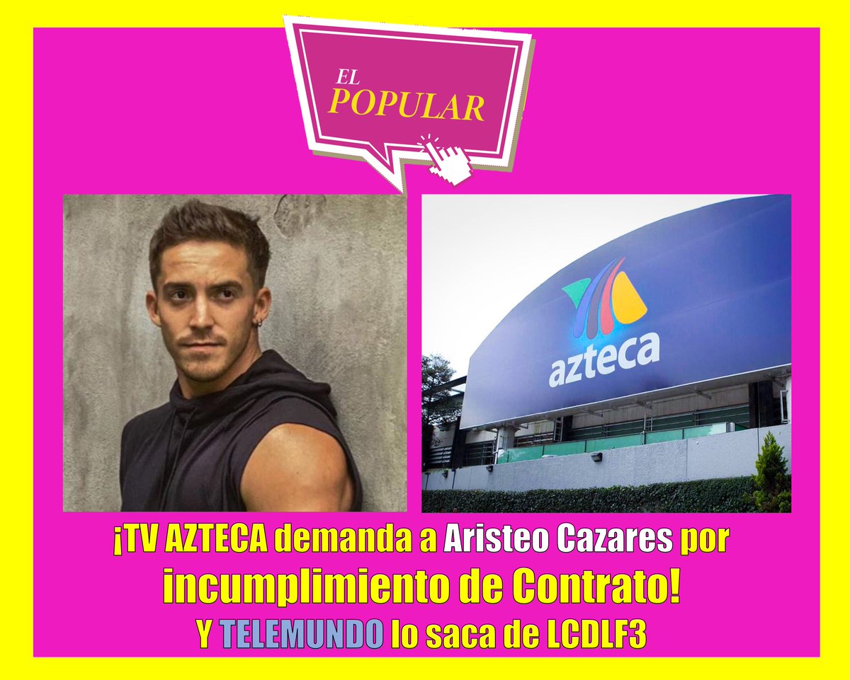 popular_mx's tweet photo. 💥#EsTendencia #LaChisma💥 La salida de Aristeo Cazares de #LaCasaDeLosFamosos3  fue por la demanda  por Incumplimiento de contrato que #TvAzteca le interpuso. 
Eso pasa por anteponer el Dinero a la lealtad y el respeto a los compromisos contractuales https://t.co/bf4ldCHmaS