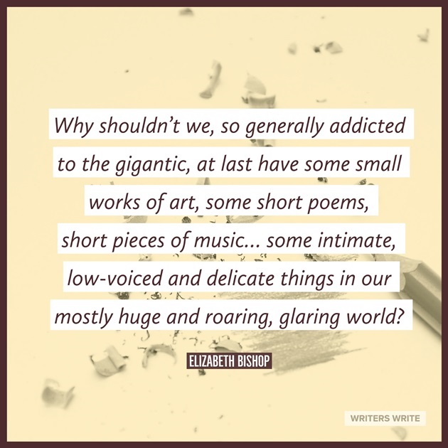 KarenKondazian1's tweet image. &quot;Why shouldn&apos;t we, so generally addicted to the gigantic, at least have some small works of art, some short poems, short pieces of music...some intimate, low-voiced and delicate things in our mostly huge and roaring, glaring world?&quot;

~ Elizabeth Bishop

#birthday #writer #women