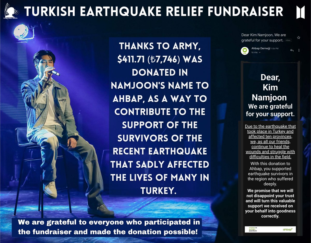 We are extremely grateful for all who helped contribute to the fundraiser in support of the survivors of the earthquake in Turkey. We were able to donate $411.71 USD (₺7,746) in Namjoon's name, thanks to beautiful aRMy! 💙 #ArmyAssembleForTurkey