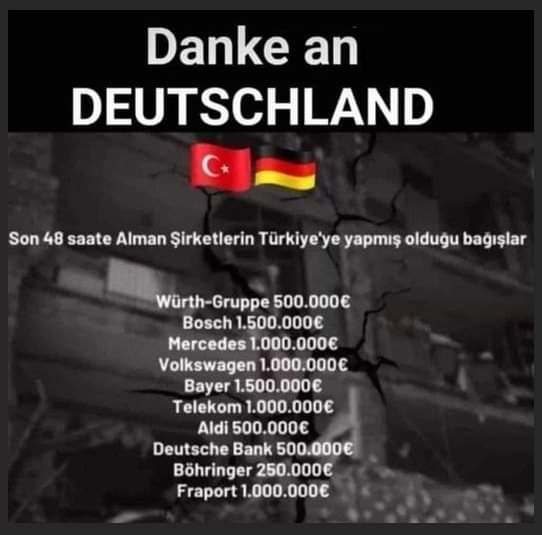 Son 48 saatte, Alman ṣirketlerinden, deprem bölgesi için yapılan bağıṣlar.
#DankeDeutschland