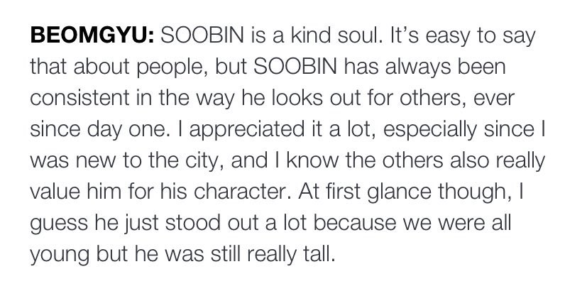 q: you guys have worked together now for a few years. what were your first impressions of each other when you met?
beomgyu: soobin is a kind soul