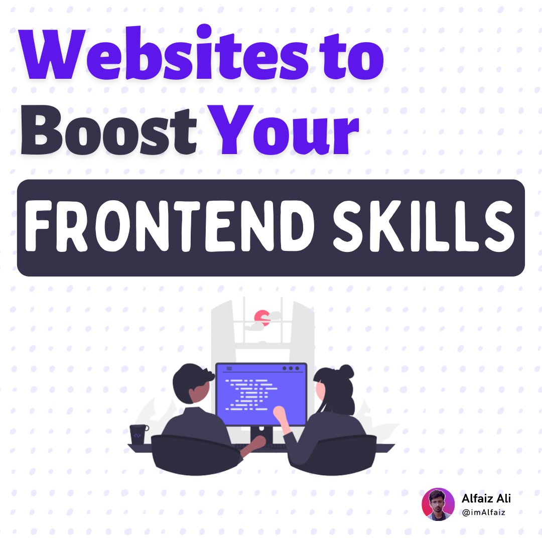 Alfaiz Ali (@heyalfaiz) on Twitter photo Top 7 websites to boost your frontend development skills 🧵↓ Top 7 websites to boost your frontend development skills 🧵↓