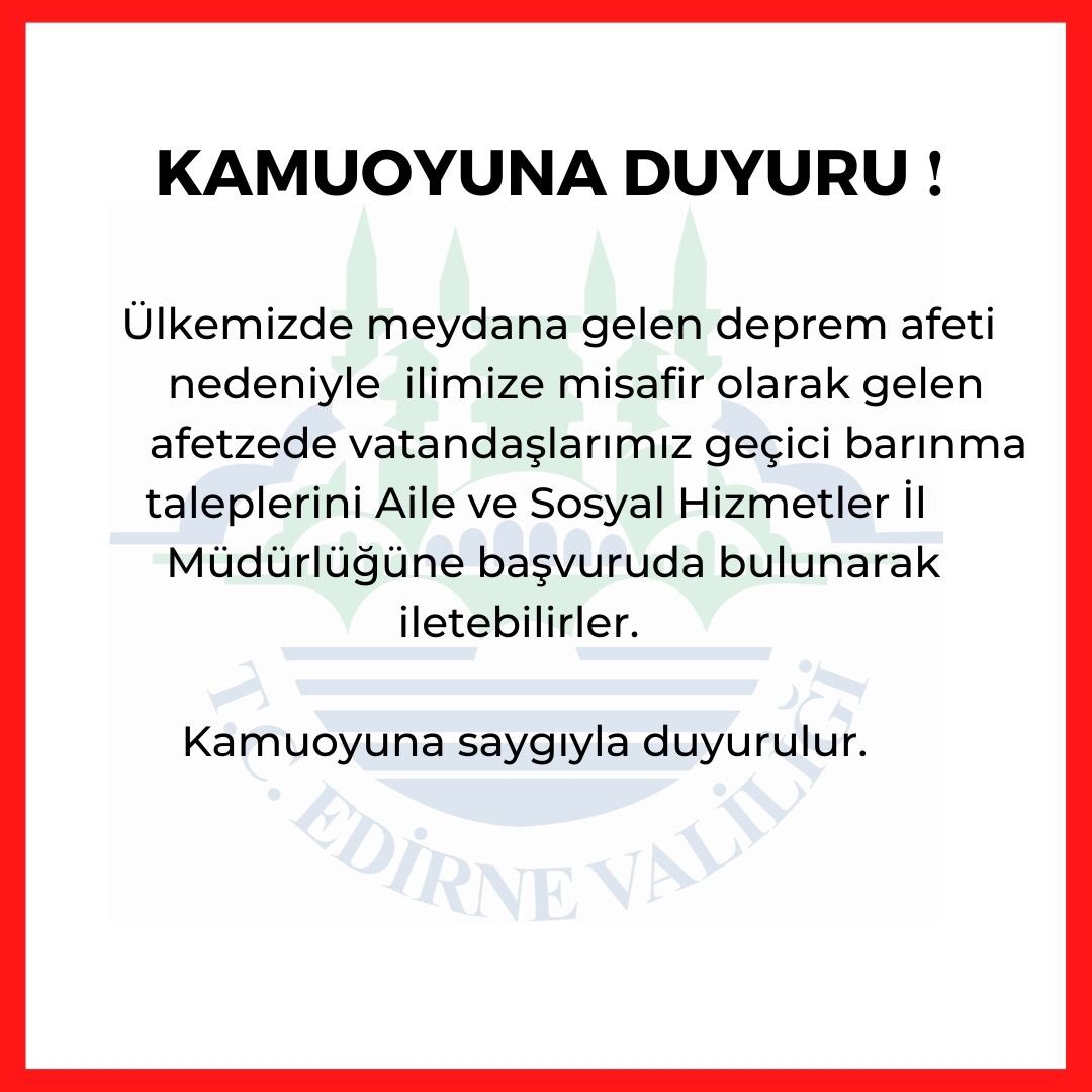 edirne_valiligi's tweet photo. KAMUOYUNA DUYURU ❗️

Ülkemizde meydana gelen deprem afeti nedeniyle ilimize misafir olarak gelen afetzede vatandaşlarımız geçici barınma taleplerini Aile ve Sosyal Hizmetler İl Müdürlüğüne başvuruda bulunarak iletebilirler. 

Kamuoyuna saygıyla duyurulur. https://t.co/0PaBbDCtNv