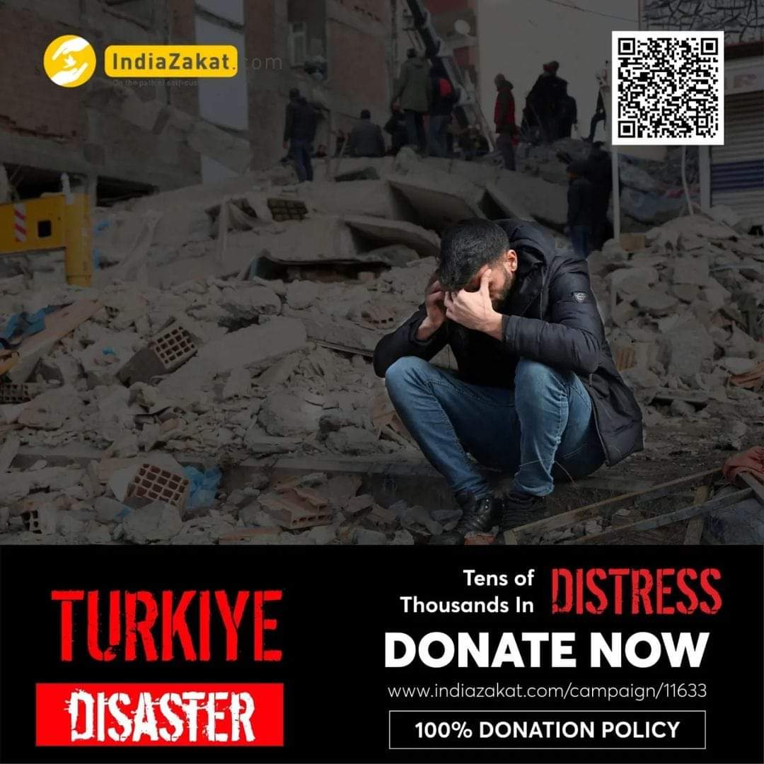 Urgent Appeal - Let's help Turkey Earthquake victims

The immediate action plan is to provide with the necessities they lack such as food, clothing, medicines &amp; winter aid to the families affected by the earthquake. 
#TurkeyEarthquake 

Donate Generously: 
indiazakat.com/campaign/11633