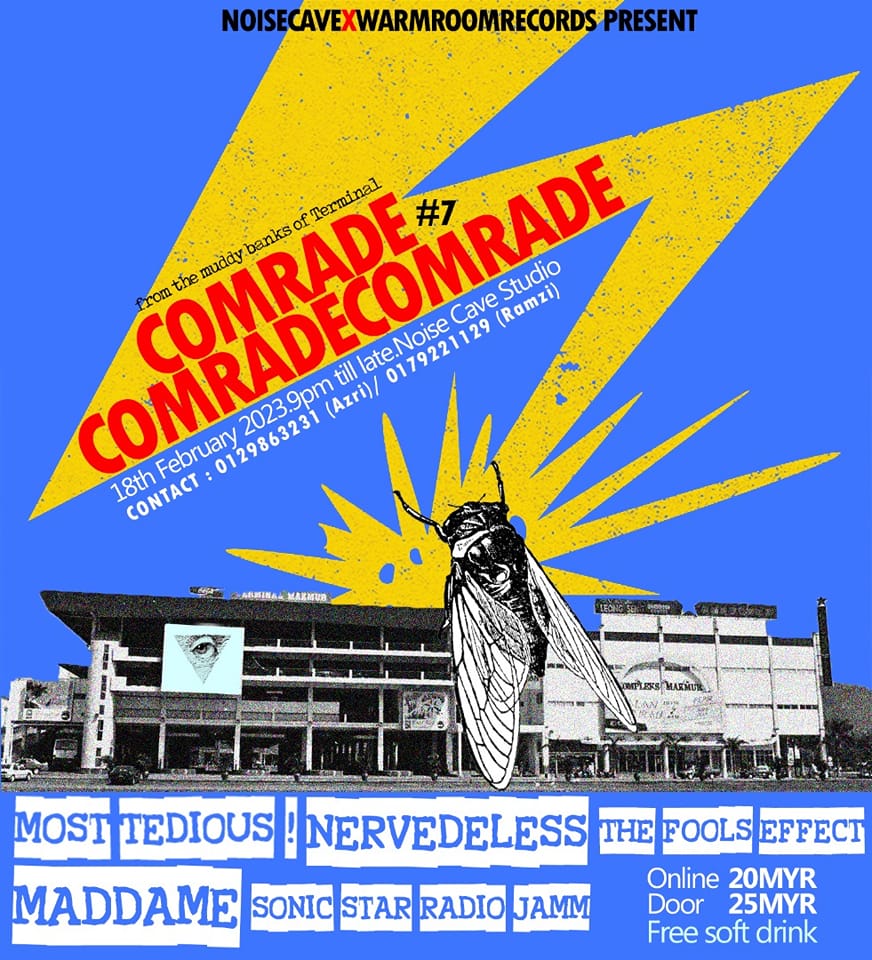 #ONGROUND LIVE : COMRADE COMRADE COMRADE #7
ft. #MostTedious <a href="/Nervedeless/">Nervedeless</a> <a href="/thefoolseffect/">The Fools Effect</a> #Maddame <a href="/SSRJmalaysia/">SonicStarRadioJamm</a>
at #NoisyCave B-8, Tingkat 1, Kediaman, JalanBukitSekilau #Kuantan #PAHANG
SATURDAY February18 8pm
TICKETS: +6012.986.3231 (Azri) +6017.922.1129 (Ramzi)