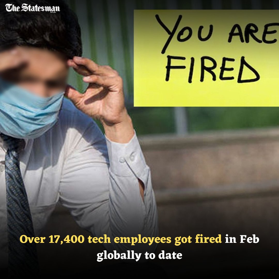 TheStatesmanLtd's tweet photo. More than 17,400 employees in the tech industry have lost jobs in the month of February globally to date, with many workers in India receiving pink slips amid deepening global macroeconomic conditions.
#jobcut #layoff #joblayoff https://t.co/EQ32bMlKti