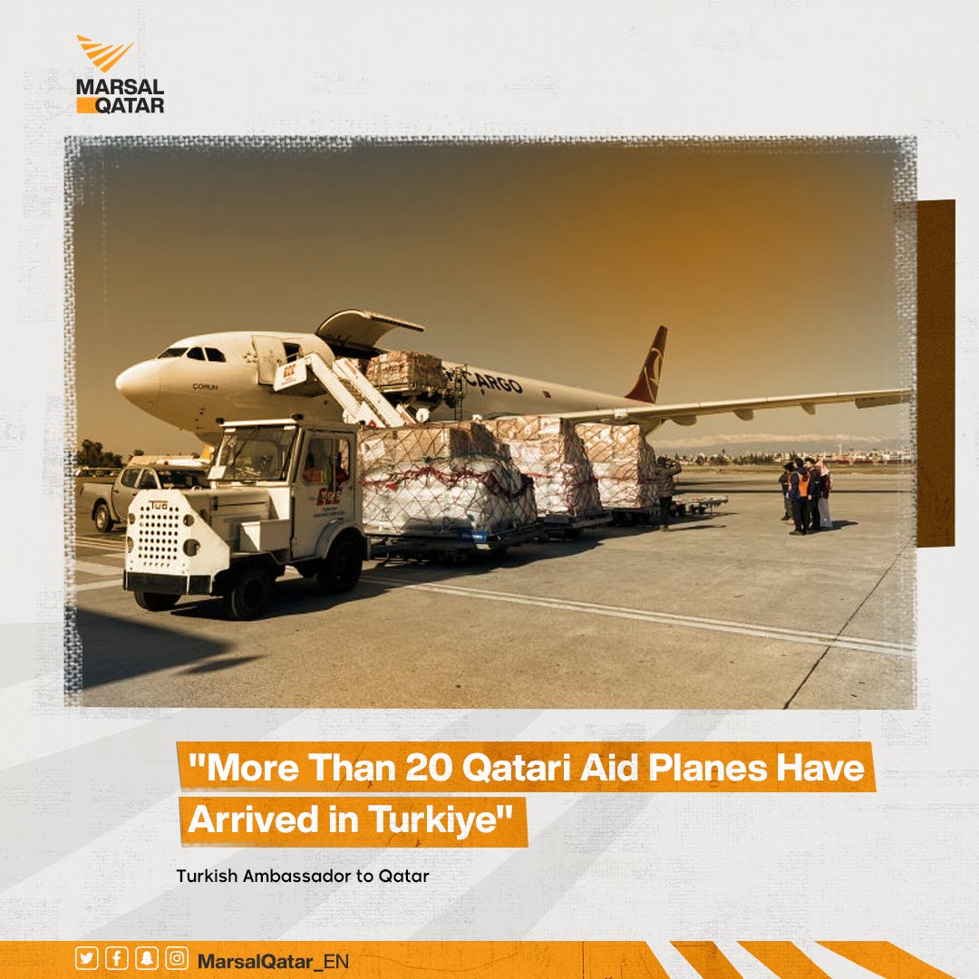 MarsalQatar_EN's tweet photo. Qatar has sent more than 20 planes carrying aid for earthquake victims in Turkiye.
#marsalqatar #qatra #turkiyeearthquake https://t.co/RNpOva0R8O