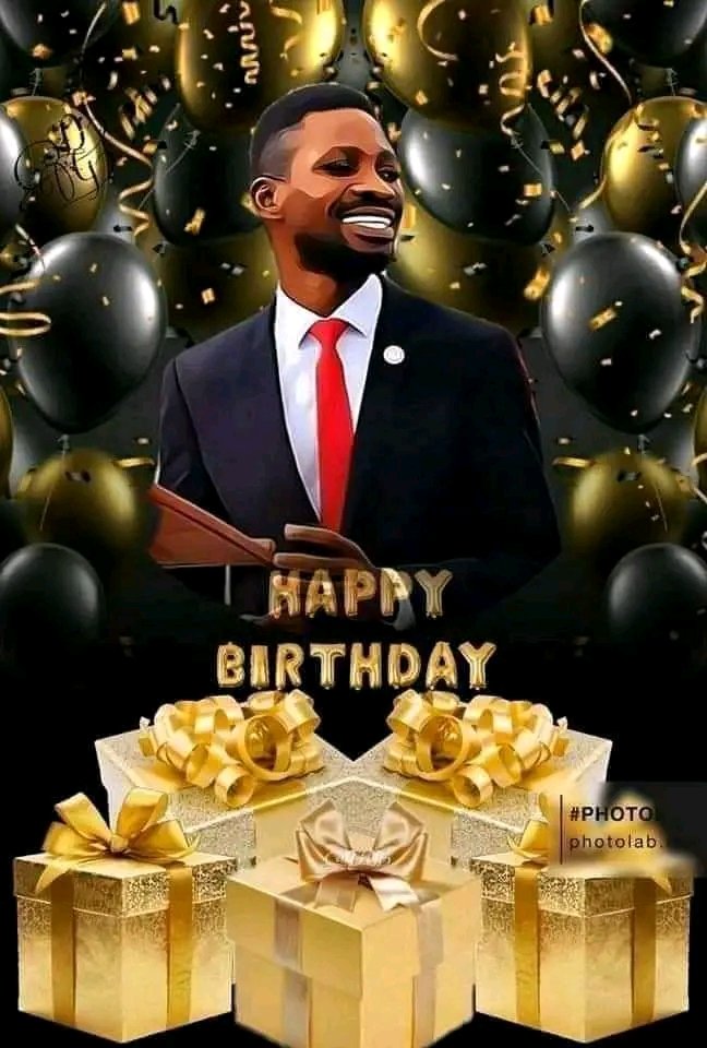 Bobi wine Kyagulanyi ssentamu president of Uganda omulonde Happy birthday Tenth president of Uganda omulonde 