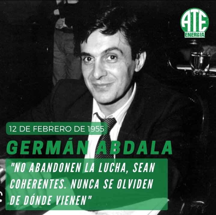 🗓️ 12 de febrero de 1955
Un día como hoy cumpliría 68 años el compañero Germán Abdala, un imprescindible que nos marcó el rumbo. Incansable militante y ejemplo de lucha por los derechos de lxs trabajadores. Hoy celebramos su vida y ejemplo en las calles.

#GermánAbdala, presente!