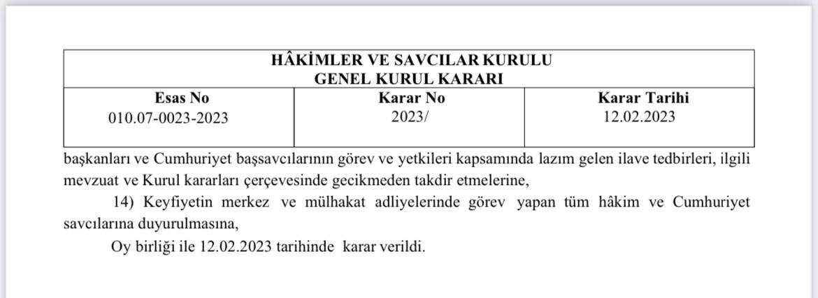 Olağanüstü hâl kapsamında, Yargı Alanında Alınan Tedbirlere ilişkin Cumhurbaşkanlığı kararnamesi uyarınca alınan 12.02.2023 günlü Hâkimler ve Savcılar Kurulu Genel Kurul kararımız teşkilatımıza duyurulmuştur.