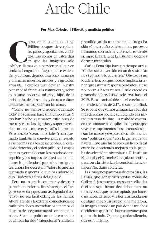 Primero incendiaron el Chile urbano, ahora están incendiando el Chile rural. Y, sin embargo, van por los empresarios madereros. Lo único que no hacen: asumir su complicidad o silencio cuando Chile comenzó a arder por los 4 costados.