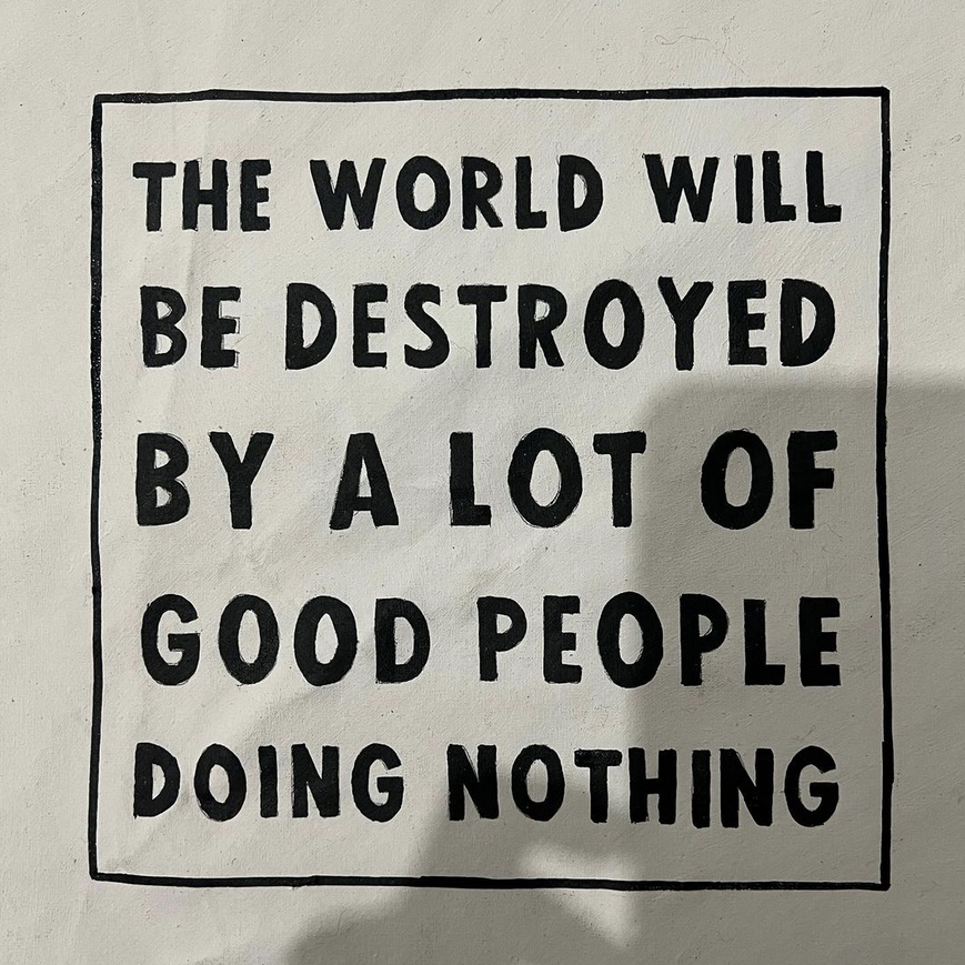 2020thewalk's tweet photo. "The world will be destroyed by a lot of good people doing nothing". https://t.co/MQhrzMWDKy